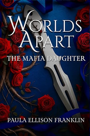 Worlds Apart: The Mafia Daughter (Worlds Apart Series)