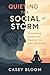 Quieting the Social Storm: Overcoming Anxiety and Breaking Free from Overthinking