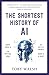 The Shortest History of AI