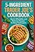 5-Ingredient Trader Joe’s Cookbook by Benjamin Alder