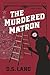 The Murdered Matron: Doro B...