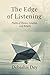 The Edge of Listening: Poet...