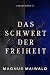 Das Schwert der Freiheit (Traumfalter 2) by Magnus Maiwald Das Schwert der Freiheit (Traumfalter 2) by Magnus Maiwald