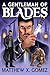 A Gentleman of Blades by Matthew X. Gomez