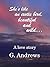 She's like an exotic bird, beautiful and wild by G. Andrews