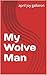 My Wolve Man