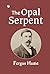 The Opal Serpent