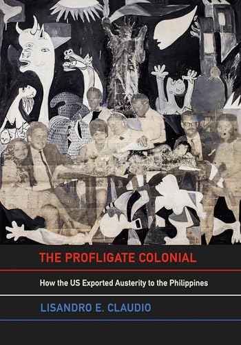 The Profligate Colonial: How the US Exported Austerity to the Philippines (Hardcover)
