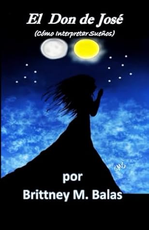 El Don de Jose: Como Interpretar Sueños (Spanish Edition)