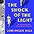 The Shock of the Light