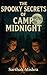 The Spooky Secrets of Camp ...