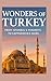 Wonders of Turkey: From Ist...