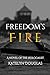 Freedom's Fire by katelyn douglas