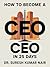 How to Becomes a CEO in 25days: Your best way to a CEO