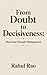 From Doubt to Decisiveness:...