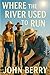 Where the river used to run