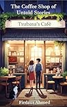 The Coffee Shop of Untold Stories: Tsubasa’s Café
