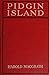 Pidgin Island by Harold MacGrath