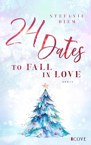 24 Dates To Fall In Love: Cosy New Adult Winter Liebesroman | Als Adventskalender lesbar! (24 Days 1) (German Edition)