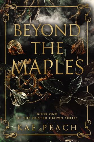 Beyond The Maples (The Dusted Crown, #1)