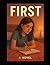 First: A Novel