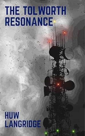 The Tolworth Resonance (The Tolworth Beacon Book 2)