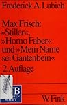 Max Frisch: »Stiller«, »Homo faber« und »Mein Name sei Gantenbein«