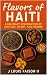 Flavors of Haiti: A Culinar...
