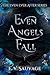 Even Angels Fall (Even Ever...