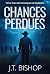 Chances Perdues: Un Thrille...