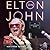 On Elton John: An Opinionated Guide
