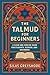 The Talmud for Beginners: A...