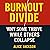 Burnout Divide: Why Some Th...