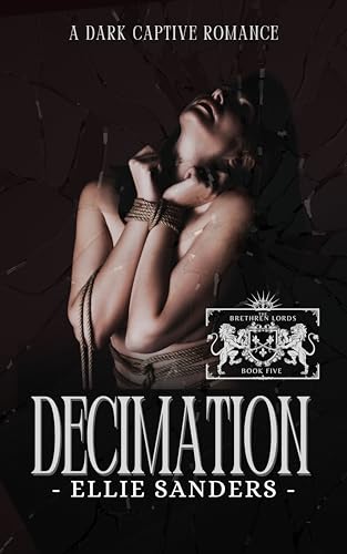 Decimation : A Dark Captive Romance (The Brethren Lords Book 5)