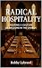 Radical Hospitality by Robby Lybrand
