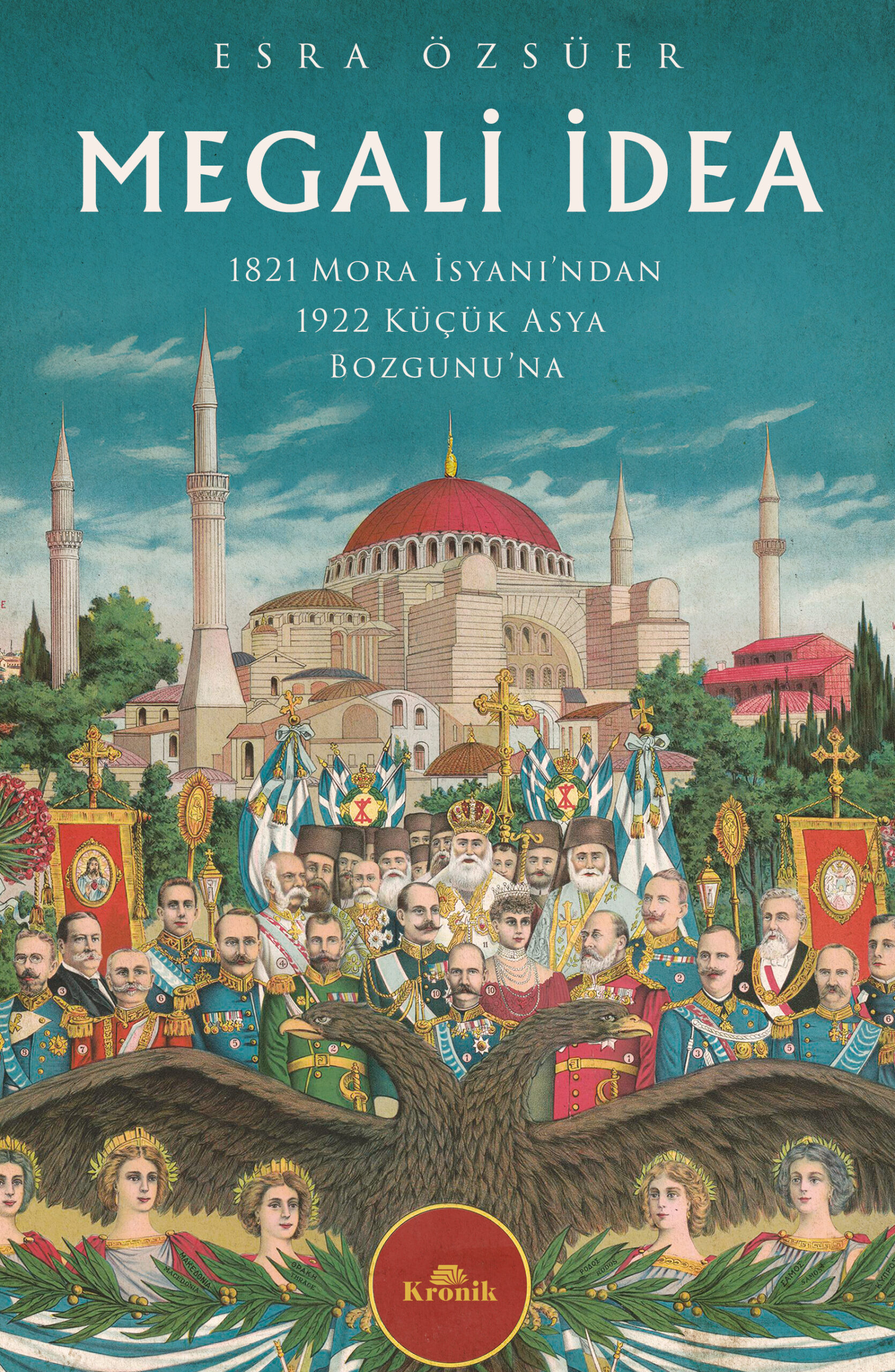 Megali İdea: 1821 Mora İsyanı'ndan 1922 Küçük Asya Bozgunu'na (Paperback)