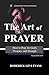 The Art of Prayer: How to P...