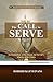 The Call to Serve: An Exami...