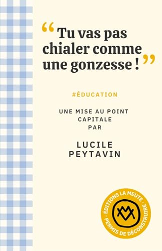 Tu vas pas chialer comme une gonzesse ! (Paperback)