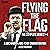 Flying the Flag: The Comple...
