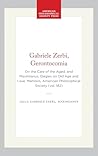 Gabriele Zerbi, Gerontocomia: On the Care of the Aged, and Maximianus, Elegies on Old Age and Love, Memoirs, American Philosophical Society (vol. 182)