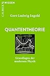 Quantentheorie: Grundlagen der modernen Physik (C.H.BECK Wissen 2186) (German Edition) Quantentheorie: Grundlagen der modernen Physik (C.H.BECK Wissen 2186) (German Edition)