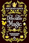 Delectable Magic by Iris Beaglehole