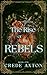 The Rise of the Rebels: The...