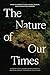 The Nature of Our Times by Luisa A. Igloria