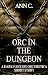 Orc in the Dungeon by Ann C