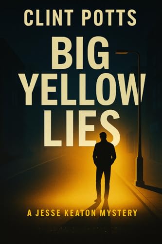 Big Yellow Lies: A Jesse Keaton Mystery (Jesse Keaton Mysteries Book 1)
