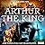 Arthur the King: A BBC Radi...