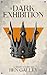 A Dark Exhibition: A Dark F...