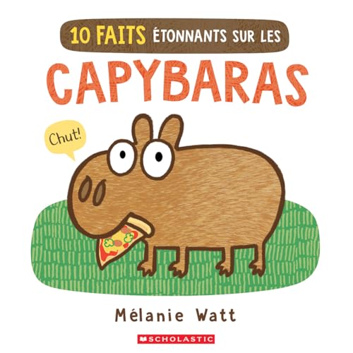10 Faits Étonnants Sur Les Capybaras (French Edition)